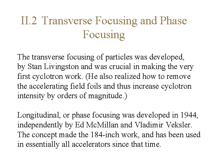 II. 2 Transverse Focusing and Phase Focusing The transverse focusing of particles was developed,