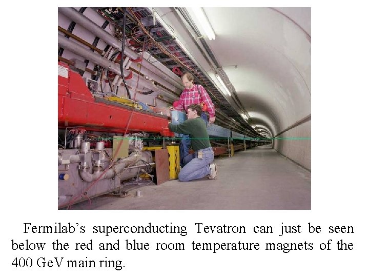 Fermilab’s superconducting Tevatron can just be seen below the red and blue room temperature