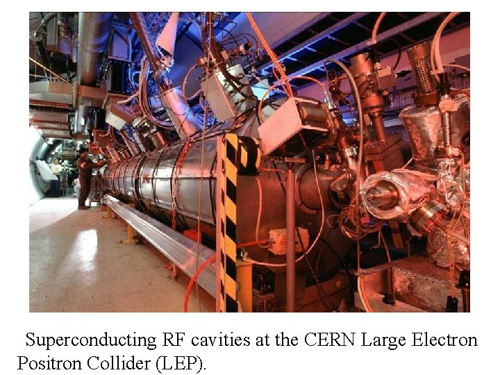 Superconducting RF cavities at the CERN Large Electron Positron Collider (LEP). 