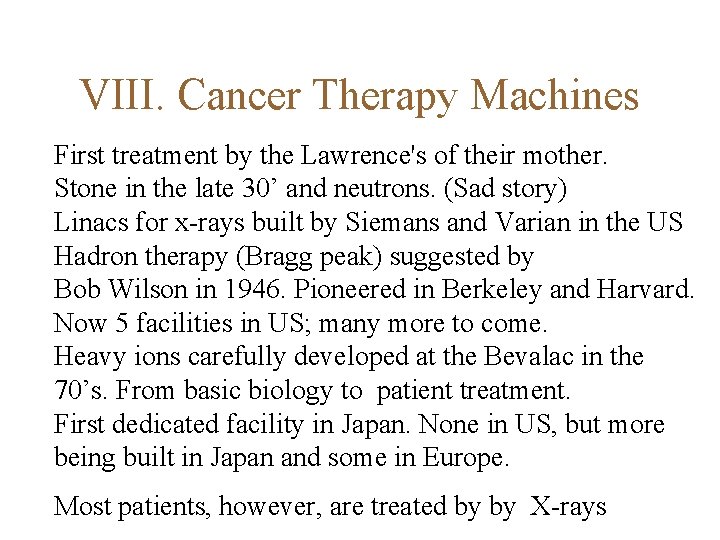 VIII. Cancer Therapy Machines First treatment by the Lawrence's of their mother. Stone in