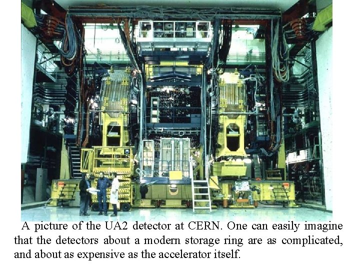 A picture of the UA 2 detector at CERN. One can easily imagine that