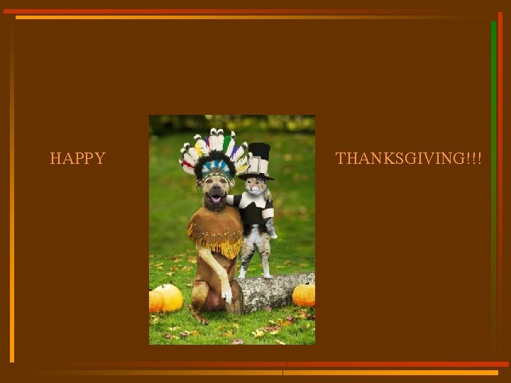 HAPPY THANKSGIVING!!! 