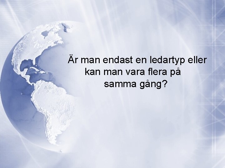 Är man endast en ledartyp eller kan man vara flera på samma gång? 