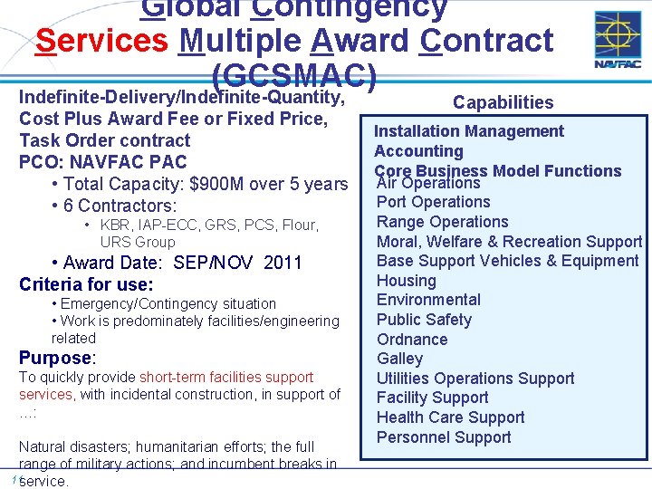 Global Contingency Services Multiple Award Contract (GCSMAC) Indefinite-Delivery/Indefinite-Quantity, Cost Plus Award Fee or Fixed