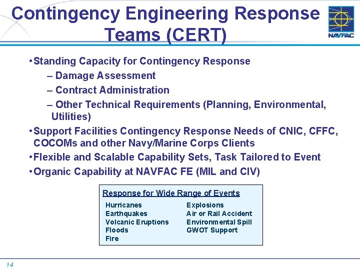 Contingency Engineering Response Teams (CERT) • Standing Capacity for Contingency Response – Damage Assessment