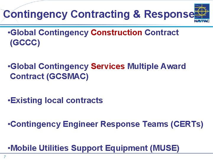 Contingency Contracting & Response • Global Contingency Construction Contract (GCCC) • Global Contingency Services