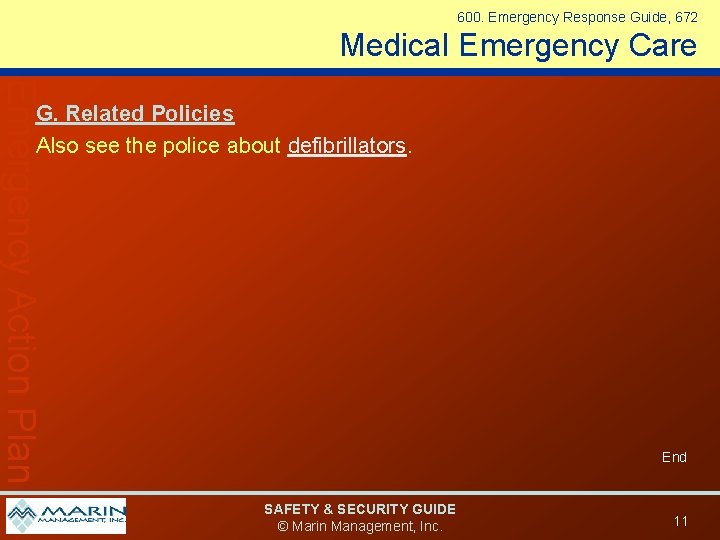 600. Emergency Response Guide, 672 Medical Emergency Care Emergency Action Plan G. Related Policies