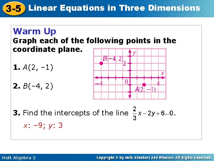 3 -5 Linear Equations in Three Dimensions Warm Up Graph each of the following