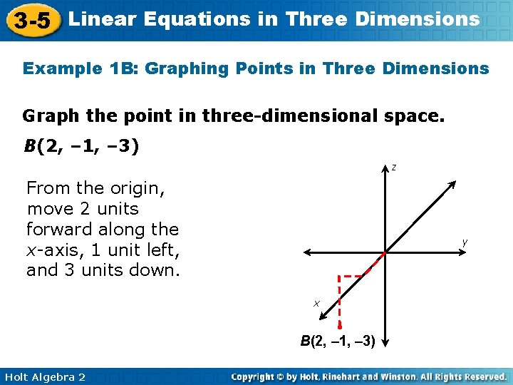 3 -5 Linear Equations in Three Dimensions Example 1 B: Graphing Points in Three