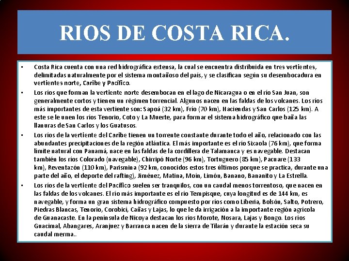 RIOS DE COSTA RICA. • • Costa Rica cuenta con una red hidrográfica extensa,