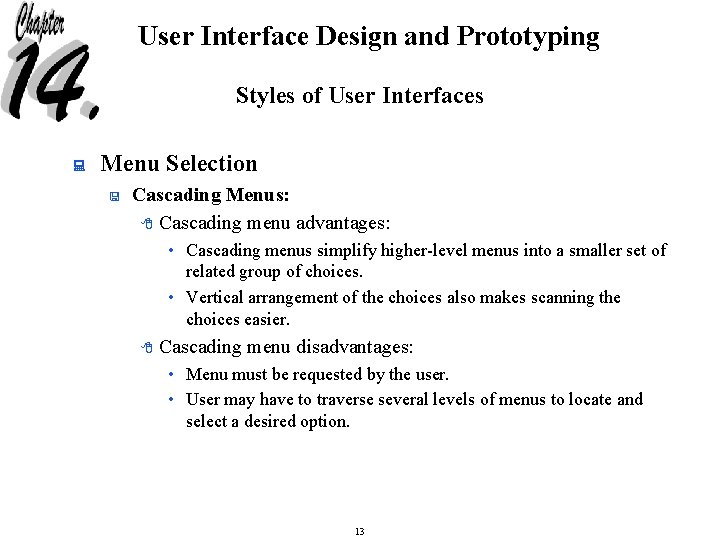 User Interface Design and Prototyping Styles of User Interfaces : Menu Selection < Cascading