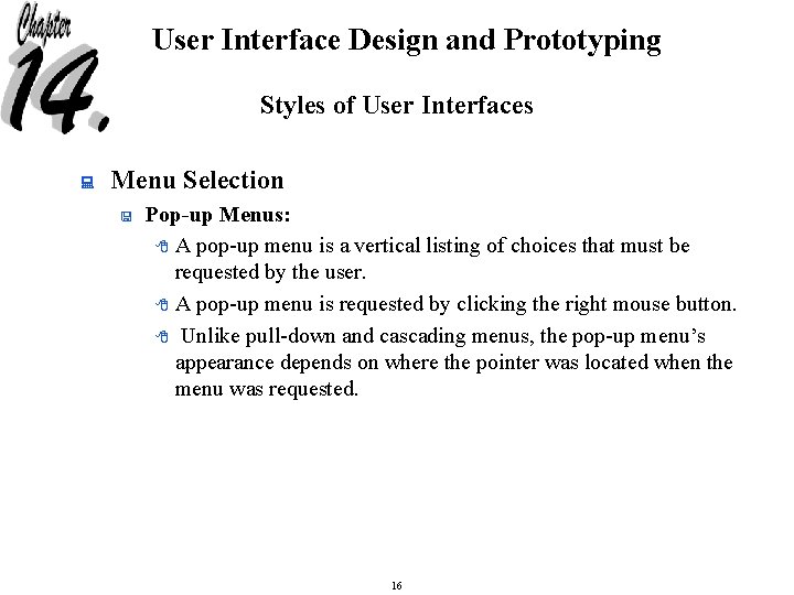 User Interface Design and Prototyping Styles of User Interfaces : Menu Selection < Pop-up