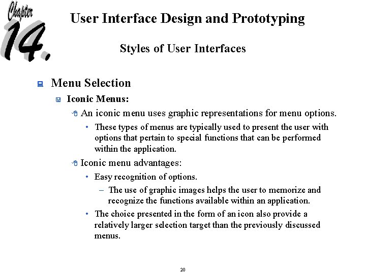 User Interface Design and Prototyping Styles of User Interfaces : Menu Selection < Iconic