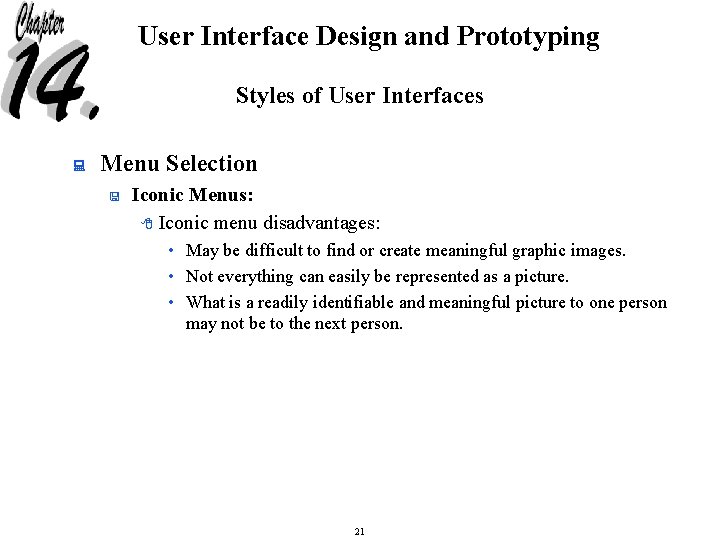 User Interface Design and Prototyping Styles of User Interfaces : Menu Selection < Iconic