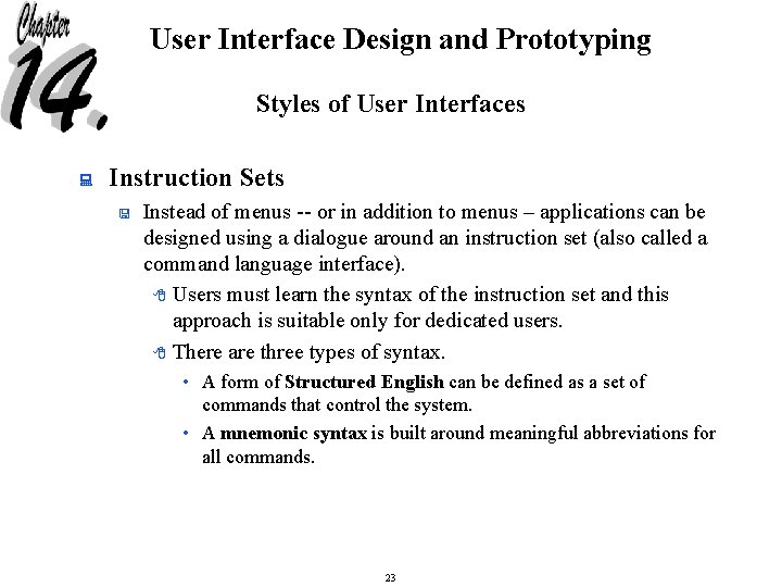 User Interface Design and Prototyping Styles of User Interfaces : Instruction Sets < Instead