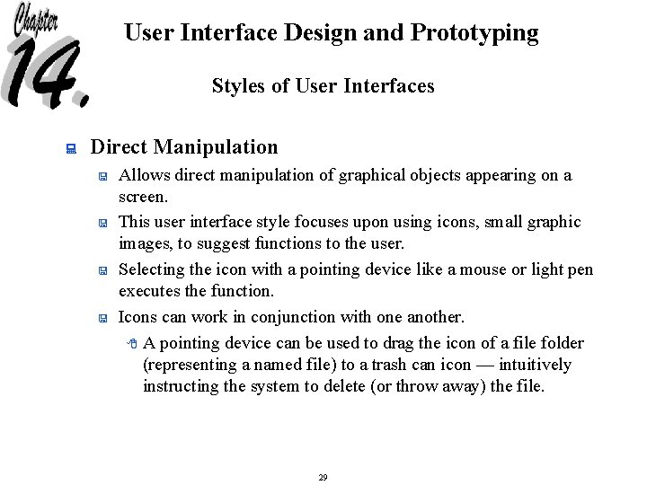 User Interface Design and Prototyping Styles of User Interfaces : Direct Manipulation < <