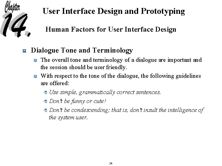 User Interface Design and Prototyping Human Factors for User Interface Design : Dialogue Tone
