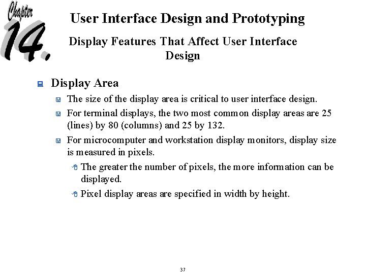 User Interface Design and Prototyping Display Features That Affect User Interface Design : Display