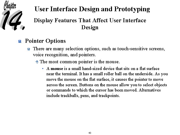 User Interface Design and Prototyping Display Features That Affect User Interface Design : Pointer