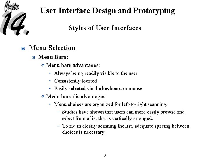 User Interface Design and Prototyping Styles of User Interfaces : Menu Selection < Menu