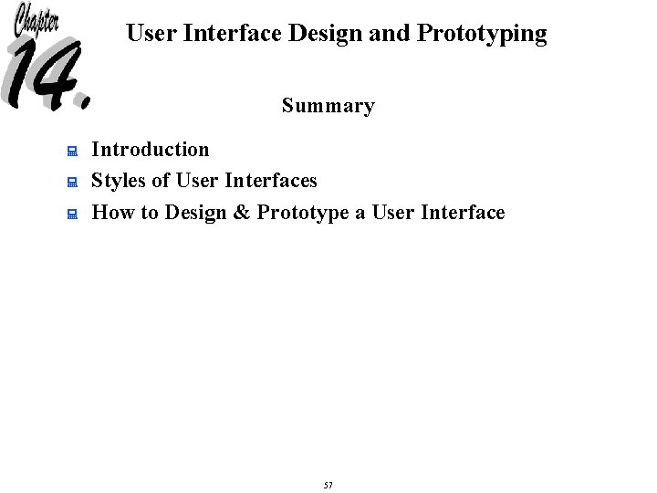 User Interface Design and Prototyping Summary : : : Introduction Styles of User Interfaces