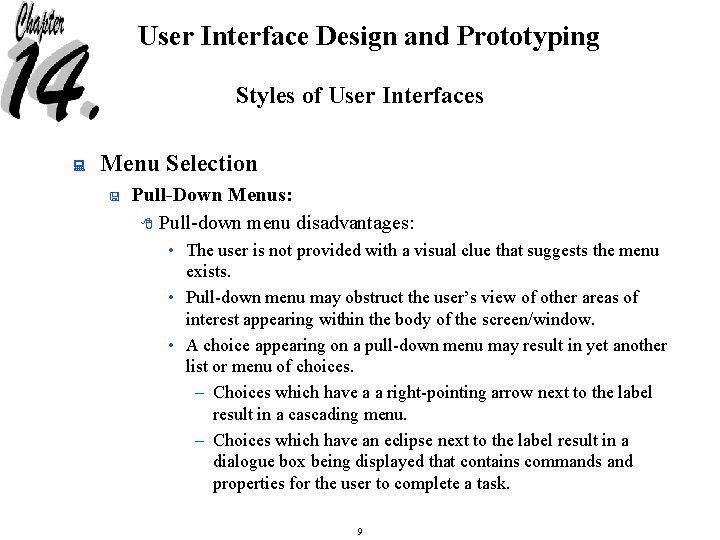 User Interface Design and Prototyping Styles of User Interfaces : Menu Selection < Pull-Down