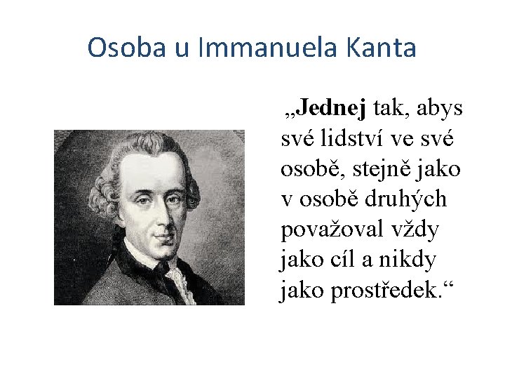 Osoba u Immanuela Kanta „Jednej tak, abys své lidství ve své osobě, stejně jako