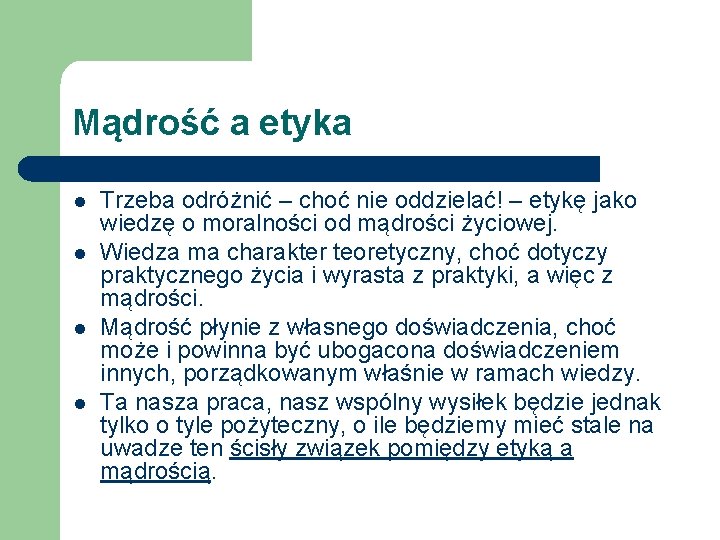 Mądrość a etyka l l Trzeba odróżnić – choć nie oddzielać! – etykę jako