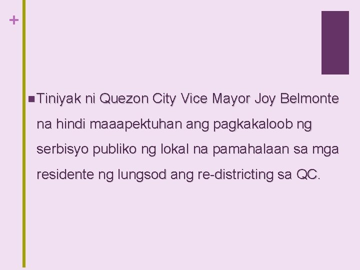 + n Tiniyak ni Quezon City Vice Mayor Joy Belmonte na hindi maaapektuhan ang
