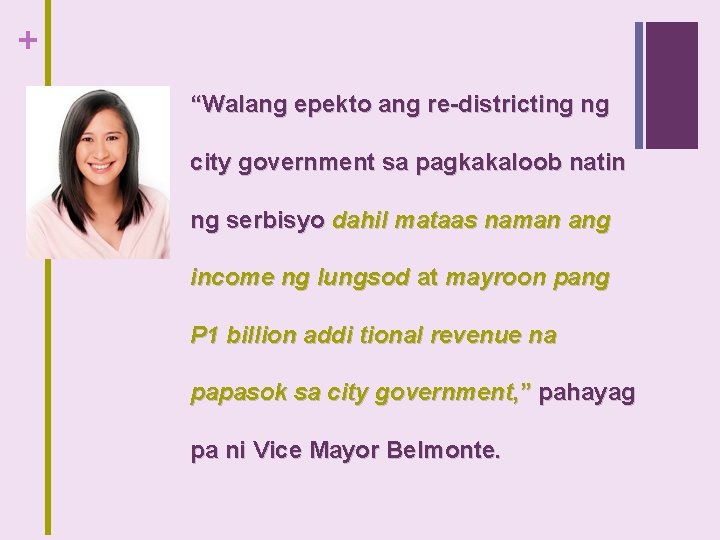 + “Walang epekto ang re-districting ng city government sa pagkakaloob natin ng serbisyo dahil