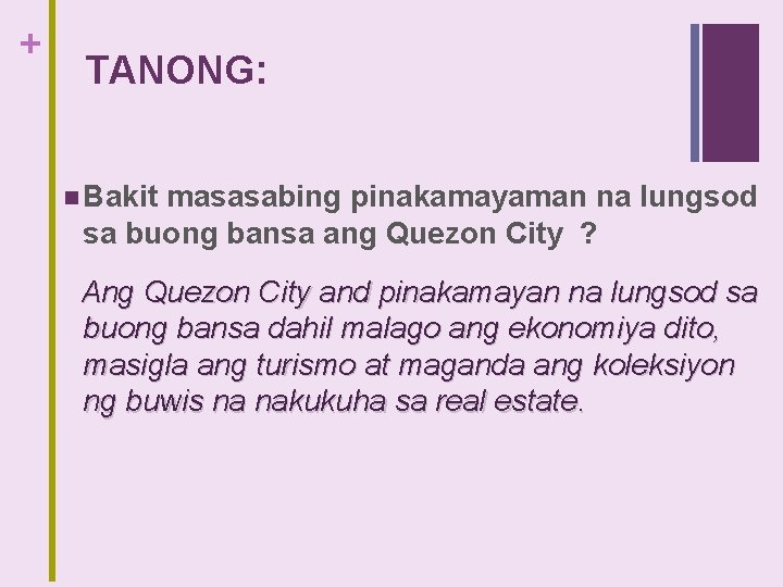 + TANONG: n Bakit masasabing pinakamayaman na lungsod sa buong bansa ang Quezon City