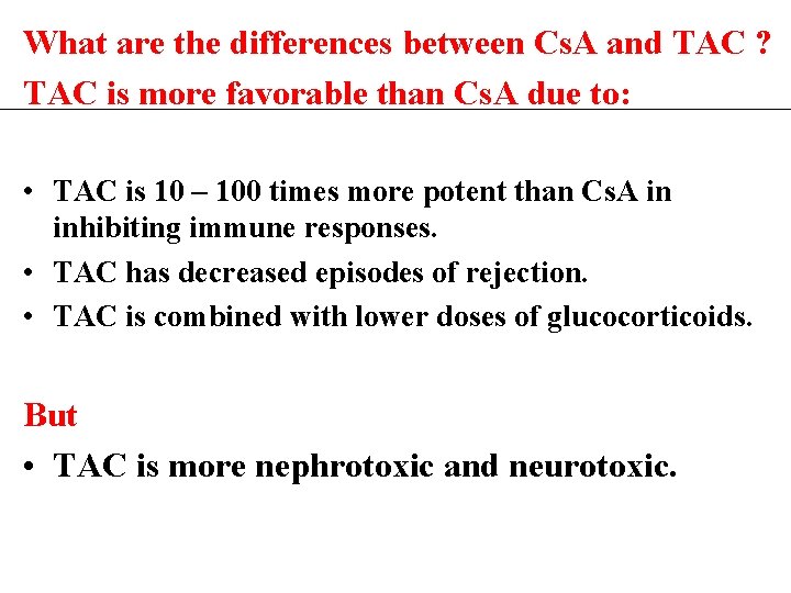 What are the differences between Cs. A and TAC ? TAC is more favorable