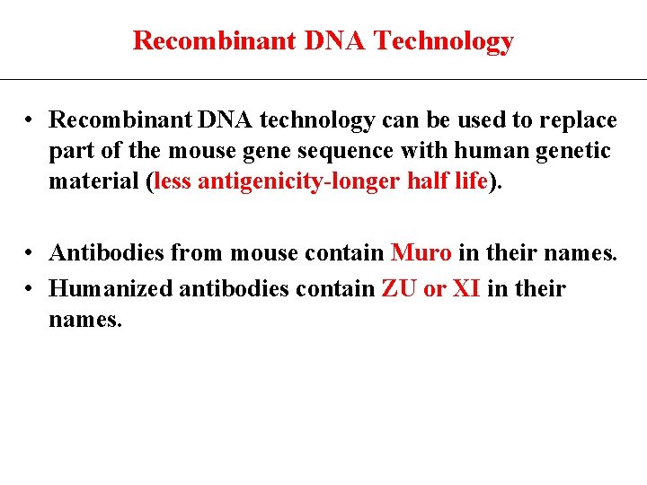 Recombinant DNA Technology • Recombinant DNA technology can be used to replace part of