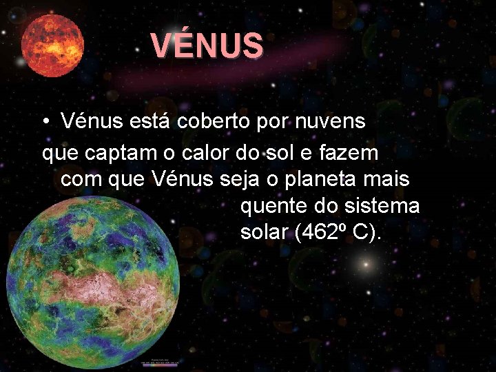 VÉNUS • Vénus está coberto por nuvens que captam o calor do sol e VÉNUS • Vénus está coberto por nuvens que captam o calor do sol e