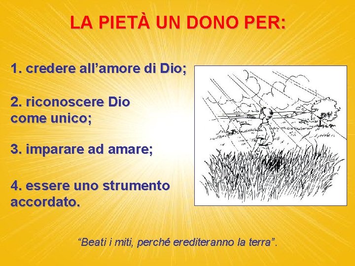 LA PIETÀ UN DONO PER: 1. credere all’amore di Dio; 2. riconoscere Dio come