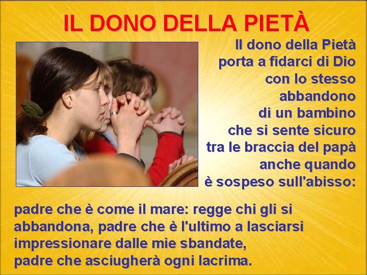 IL DONO DELLA PIETÀ Il dono della Pietà porta a fidarci di Dio con