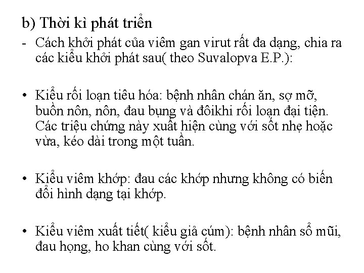 b) Thời kì phát triển - Cách khởi phát của viêm gan virut rất