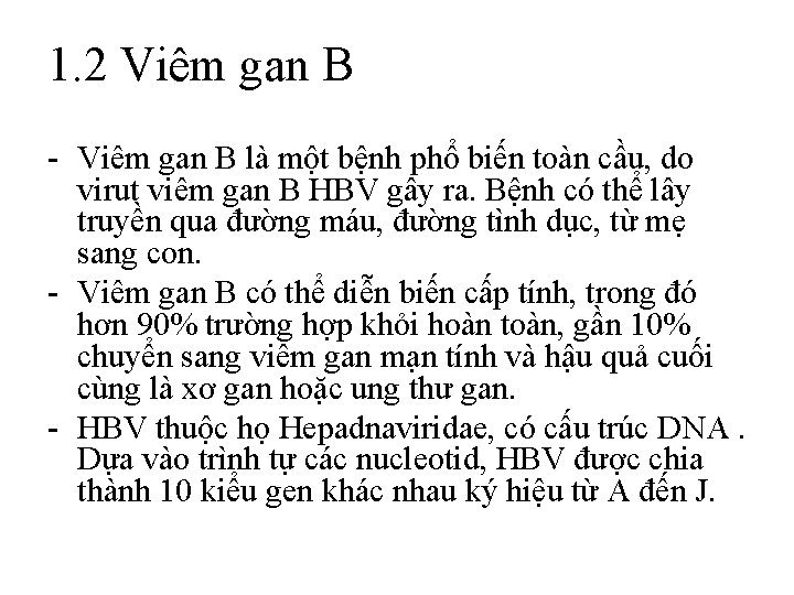 1. 2 Viêm gan B - Viêm gan B là một bệnh phổ biến