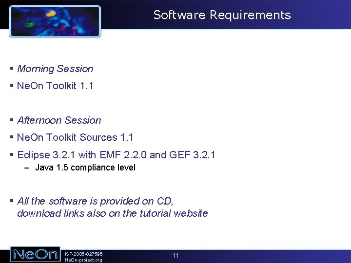 Software Requirements § Morning Session § Ne. On Toolkit 1. 1 § Afternoon Session