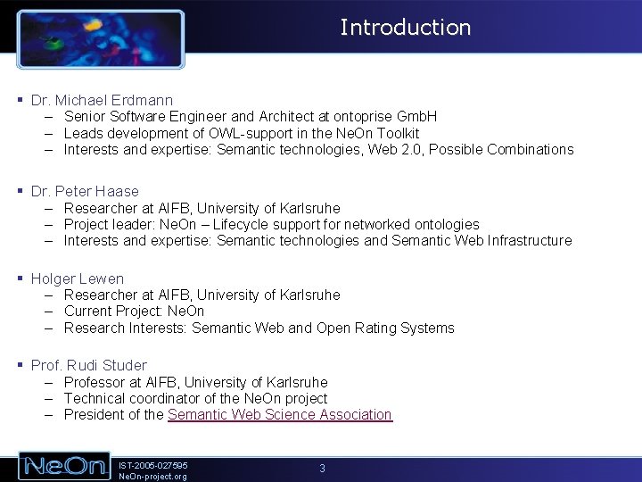 Introduction § Dr. Michael Erdmann – Senior Software Engineer and Architect at ontoprise Gmb.