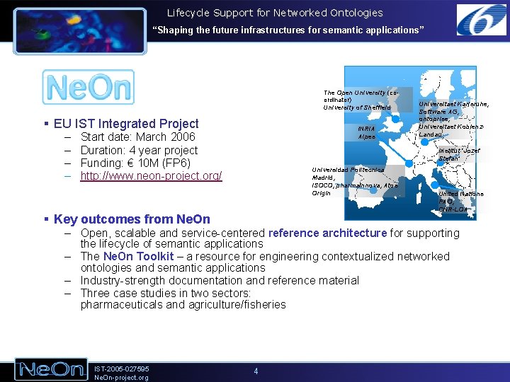 Lifecycle Support for Networked Ontologies “Shaping the future infrastructures for semantic applications” The Open