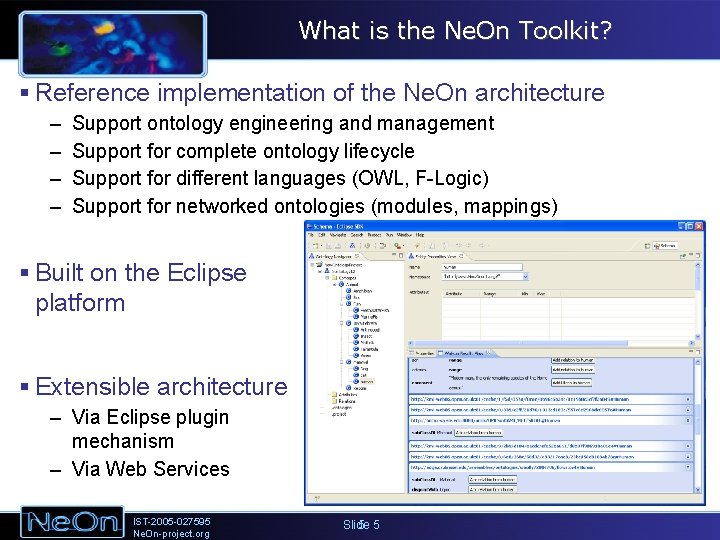 What is the Ne. On Toolkit? § Reference implementation of the Ne. On architecture