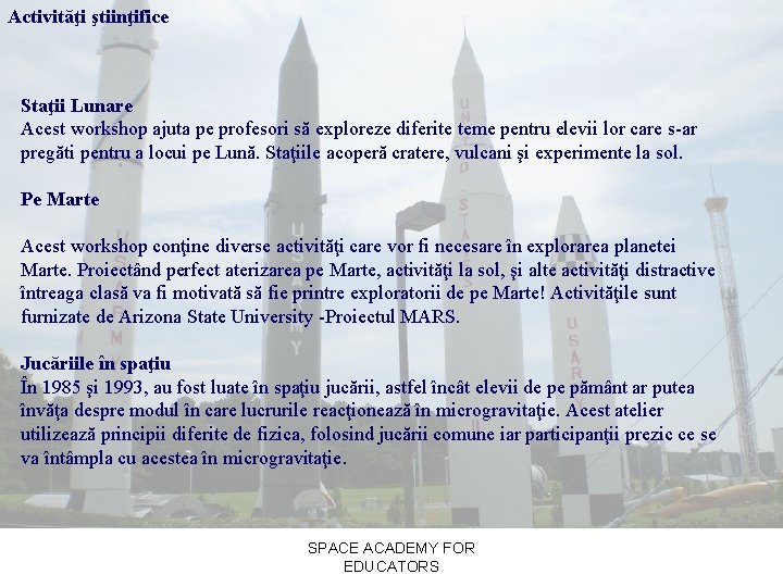 Activităţi ştiinţifice Staţii Lunare Acest workshop ajuta pe profesori să exploreze diferite teme pentru