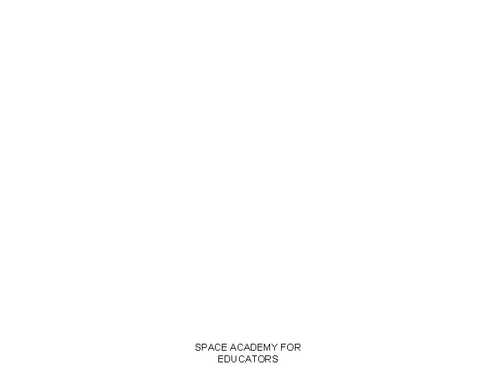 SPACE ACADEMY FOR EDUCATORS 