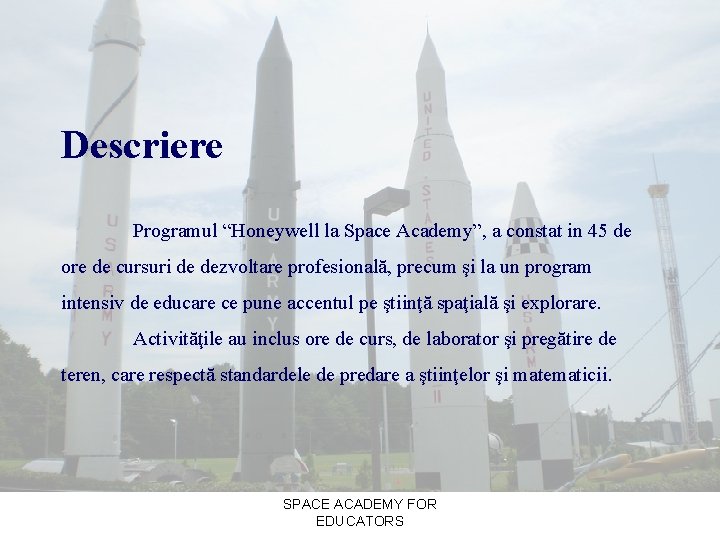 Descriere Programul “Honeywell la Space Academy”, a constat in 45 de ore de cursuri