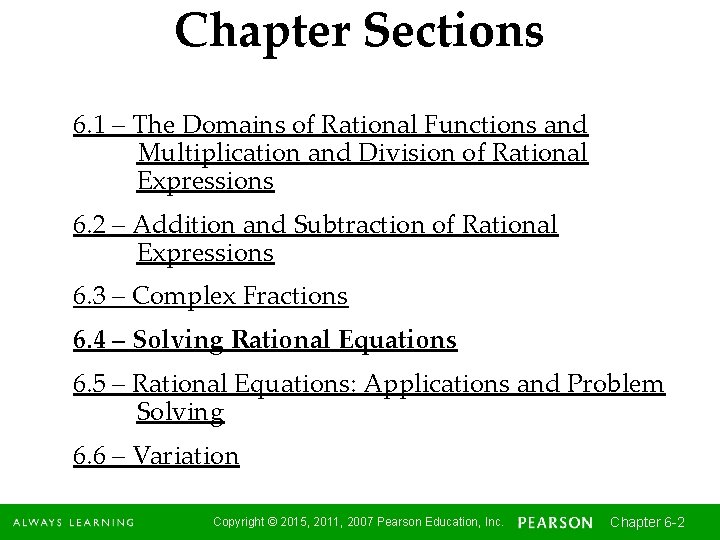 Chapter Sections 6. 1 – The Domains of Rational Functions and Multiplication and Division