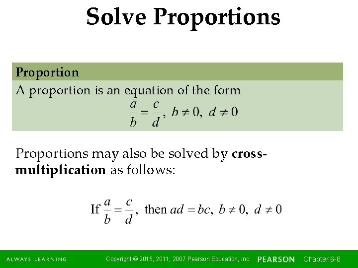 Solve Proportions Proportion A proportion is an equation of the form Proportions may also