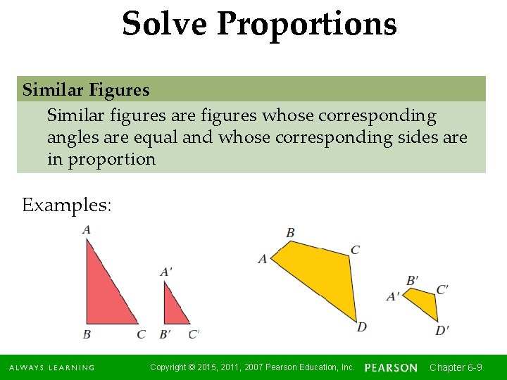 Solve Proportions Similar Figures Similar figures are figures whose corresponding angles are equal and