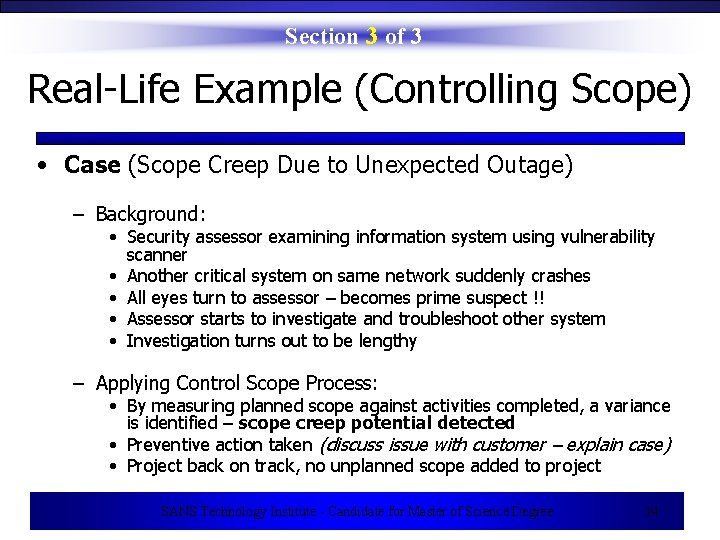 Section 3 of 3 Real-Life Example (Controlling Scope) • Case (Scope Creep Due to