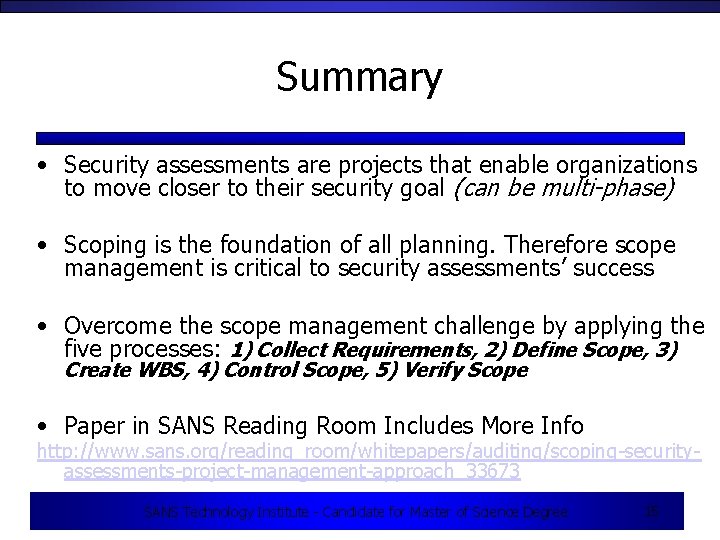 Summary • Security assessments are projects that enable organizations to move closer to their